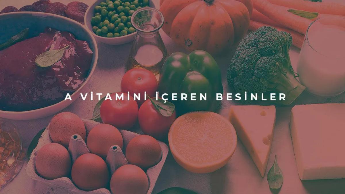 A Vitamini İçeren Besinler