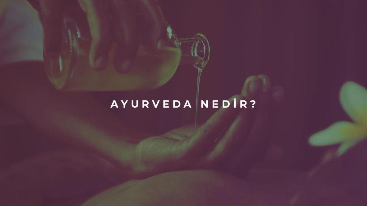 Ayurveda Nedir?