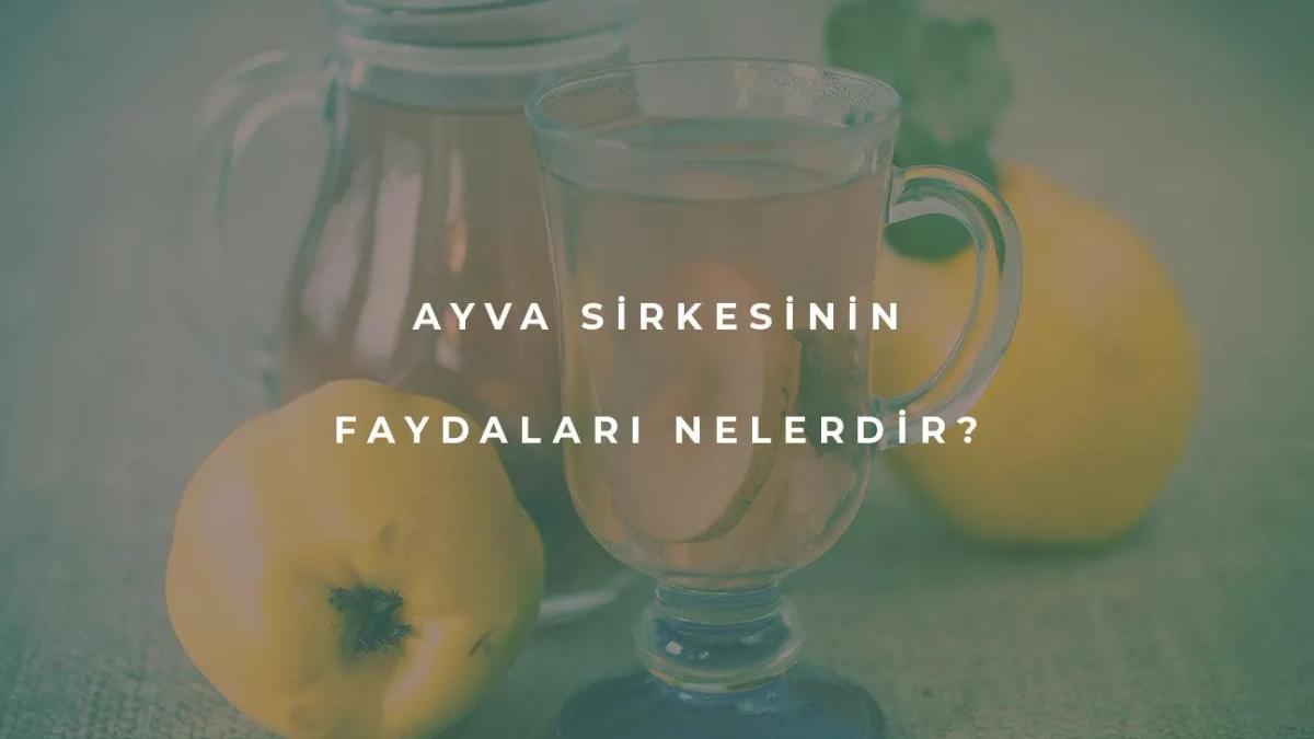 Ayva Sirkesinin Faydaları Nelerdir?