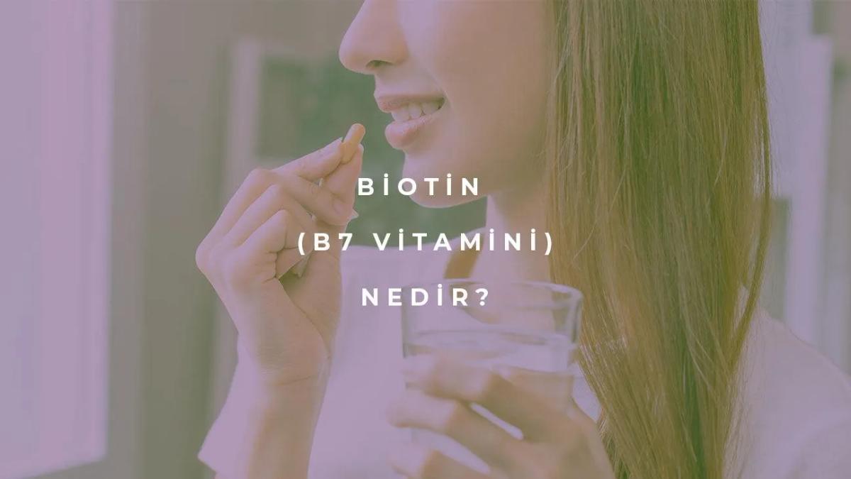 Biotin (B7) Vitamini Nedir?