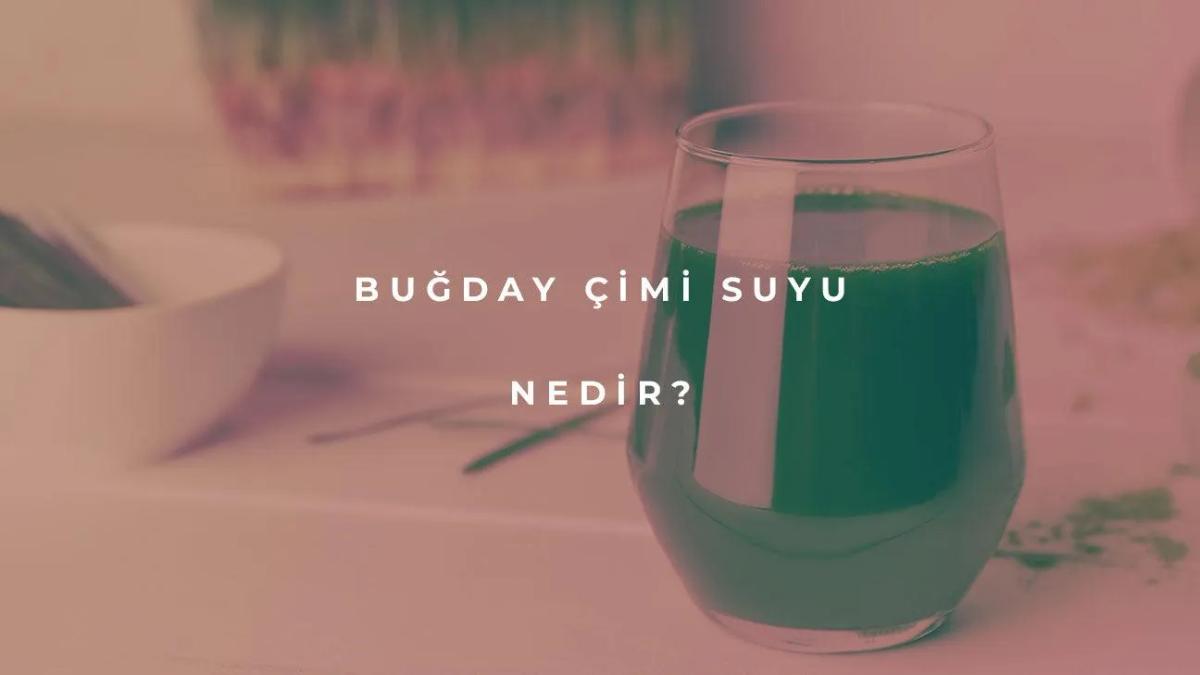 Buğday Çimi Suyu Nedir?