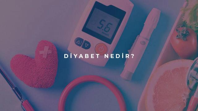 Diyabet Nedir?