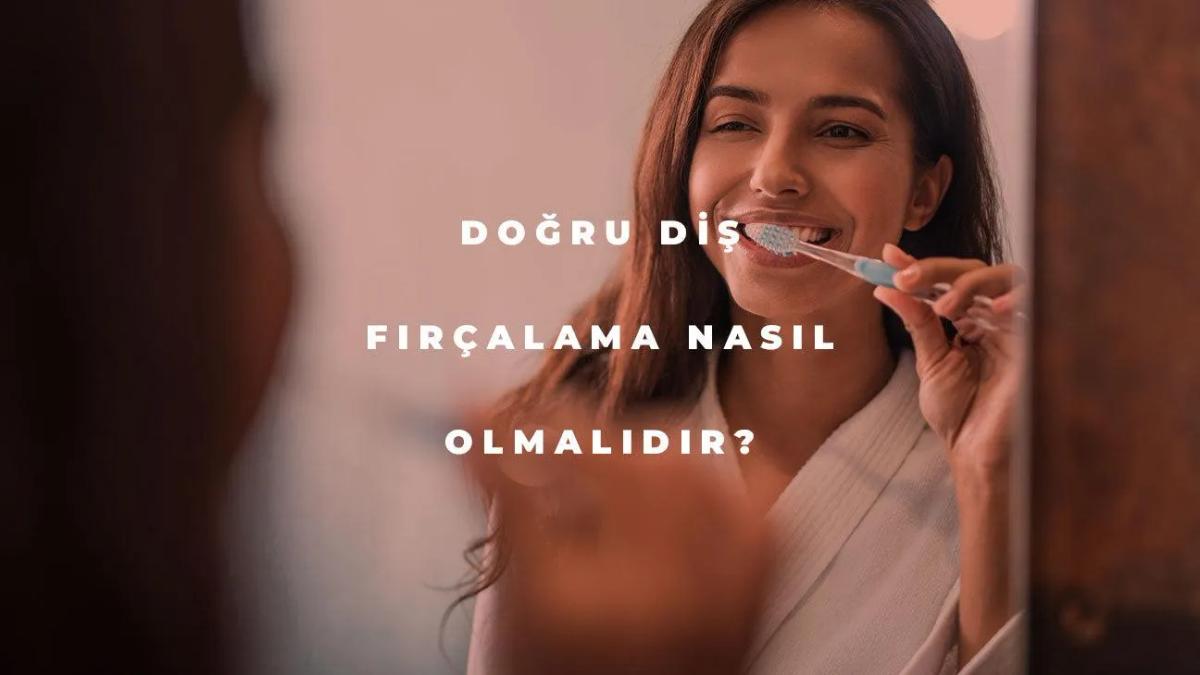 Doğru Diş Fırçalama Nasıl Olmalıdır?