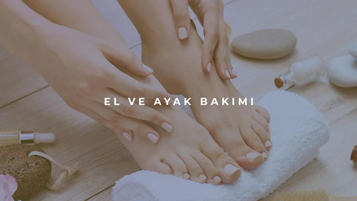 El ve Ayak Bakımı Nedir?