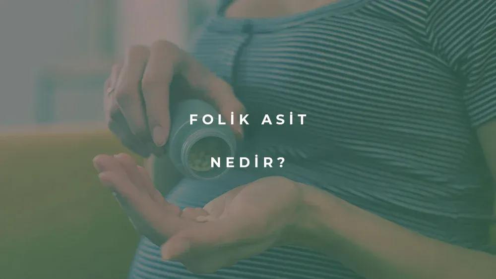 Folik Asit Nedir?