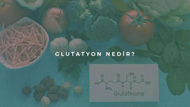 Glutatyon Nedir?