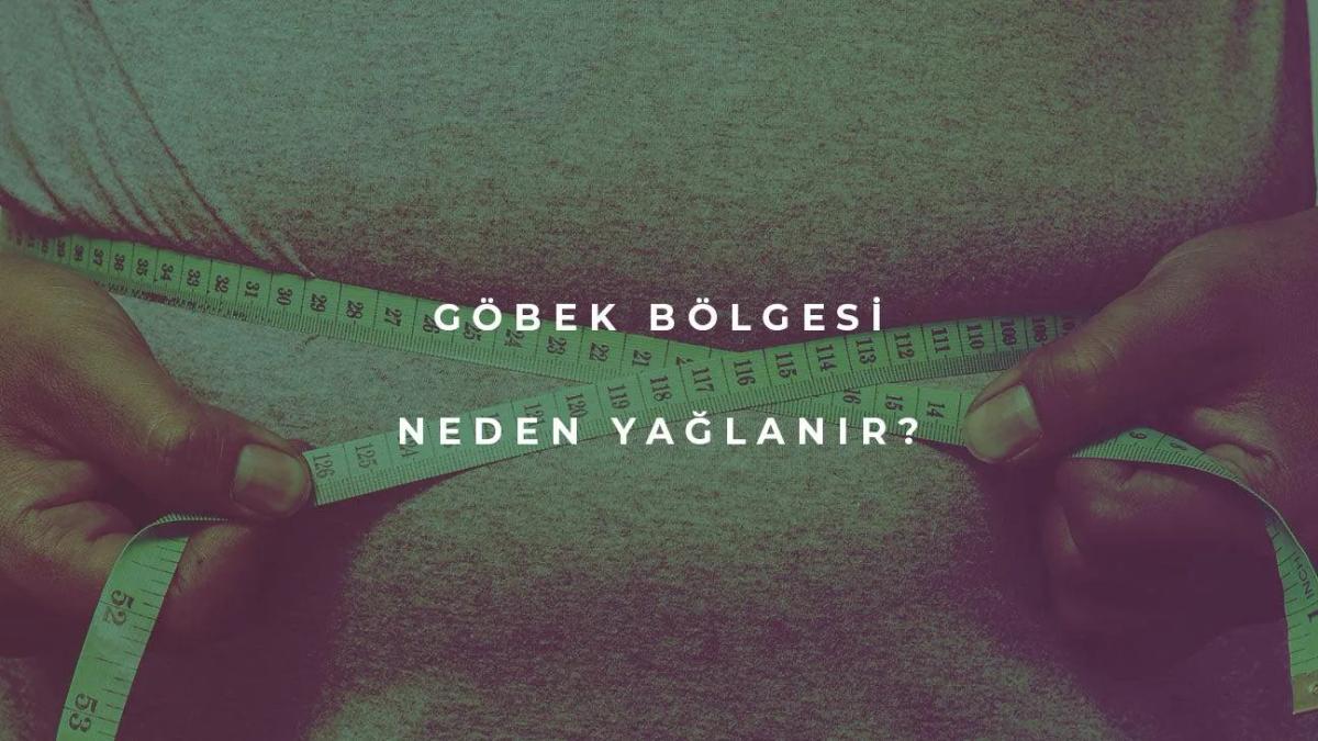 Göbek Bölgesi Neden Yağlanır?