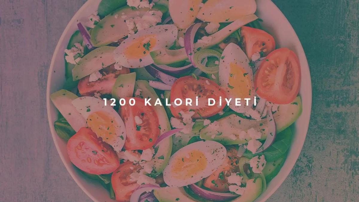 Günde 1200 Kalori Diyet: Faydaları, Gıdalar ve Kurallar
