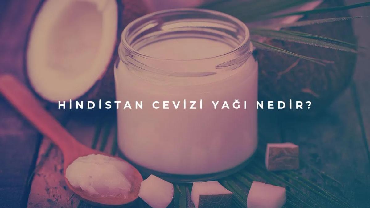 Hindistan Cevizi Yağı Nedir?