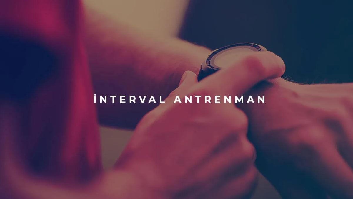 Interval Antrenman Nedir?