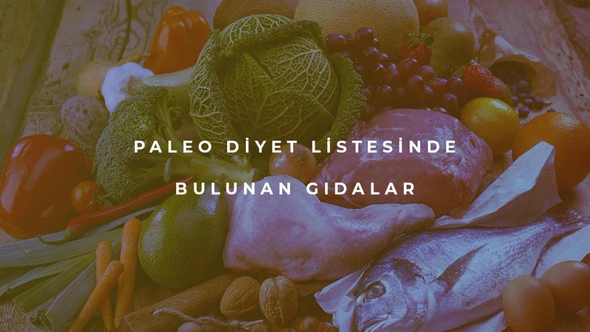 Kapsamlı Paleo Diyet Gıda Listesi