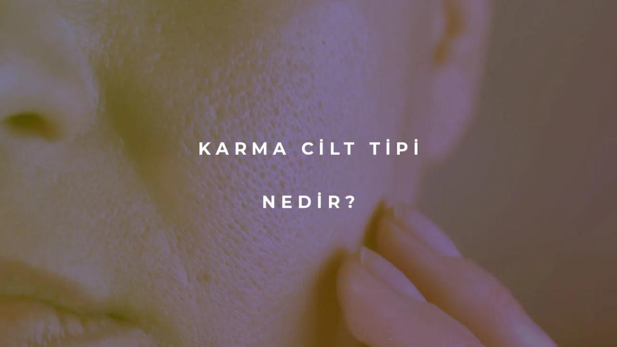 Karma Cilt Tipi Nedir?