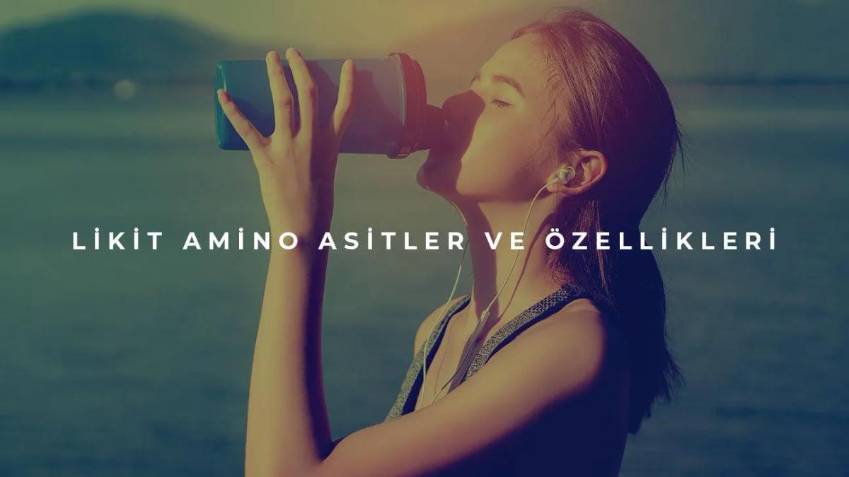 Likit Amino Asitler ve Özellikleri, Sıvı Amino Asit Nedir?