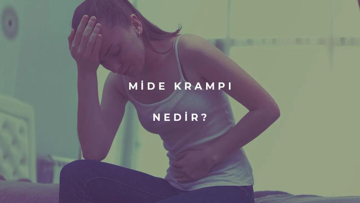 Mide Krampı Nedir?