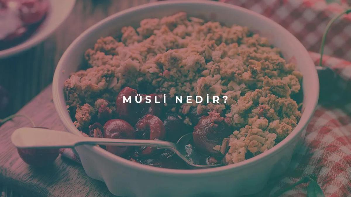 Müsli Nedir?