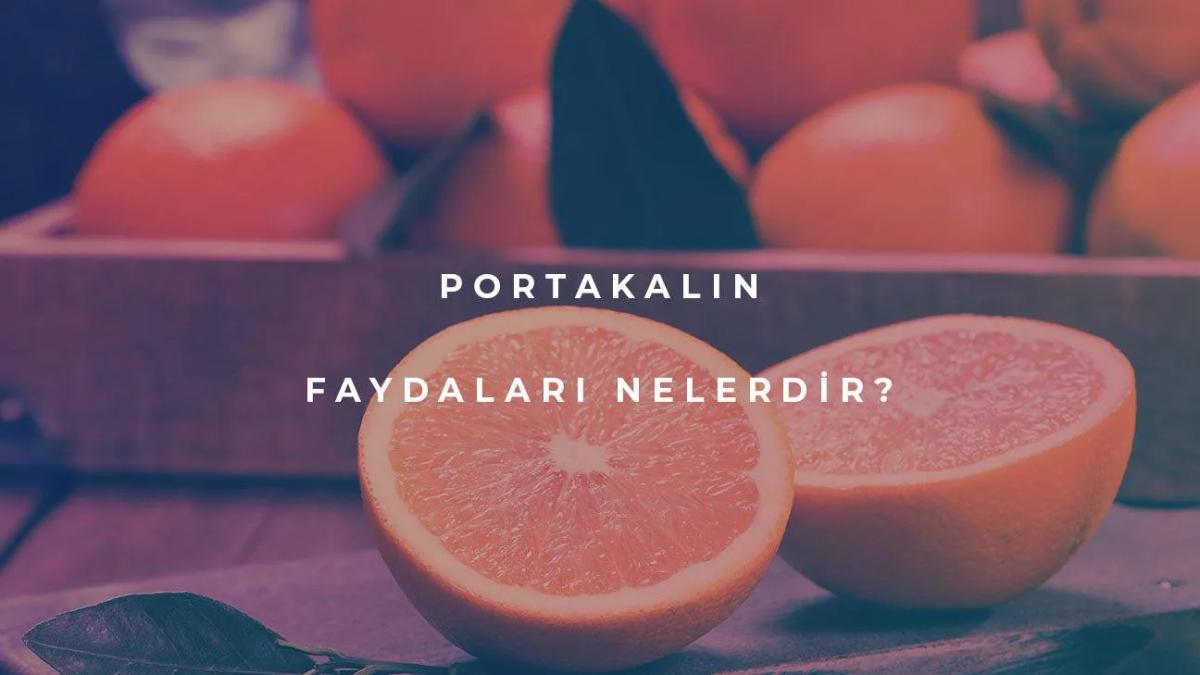 Portakalın Faydaları Nelerdir?