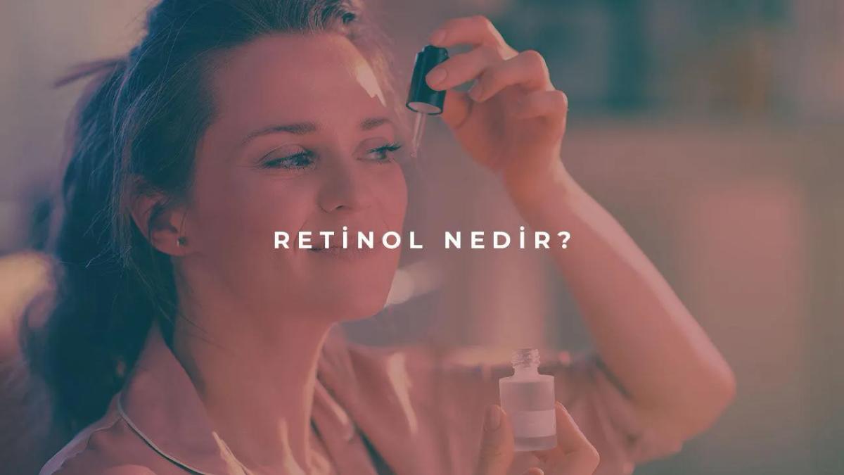 Retinol Nedir?