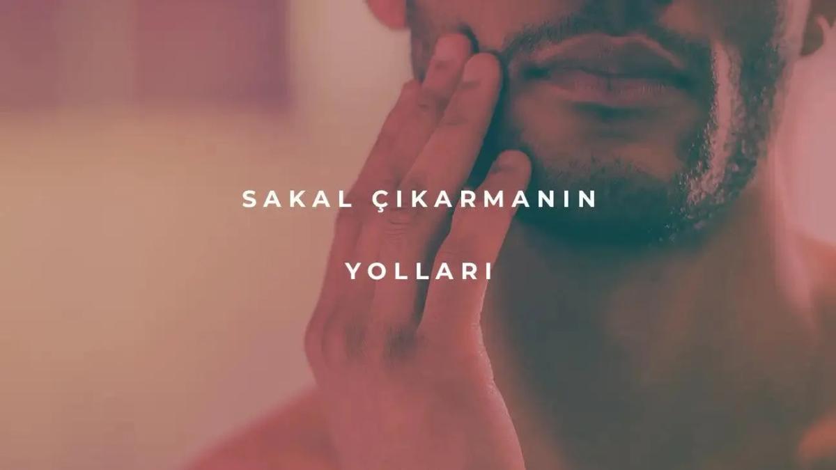 Sakal Çıkartmanın Yolları