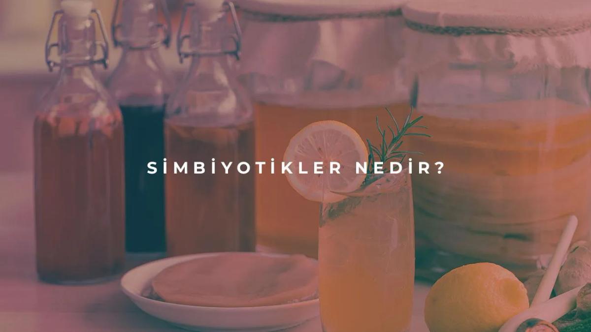 Simbiyotikler Nedir?