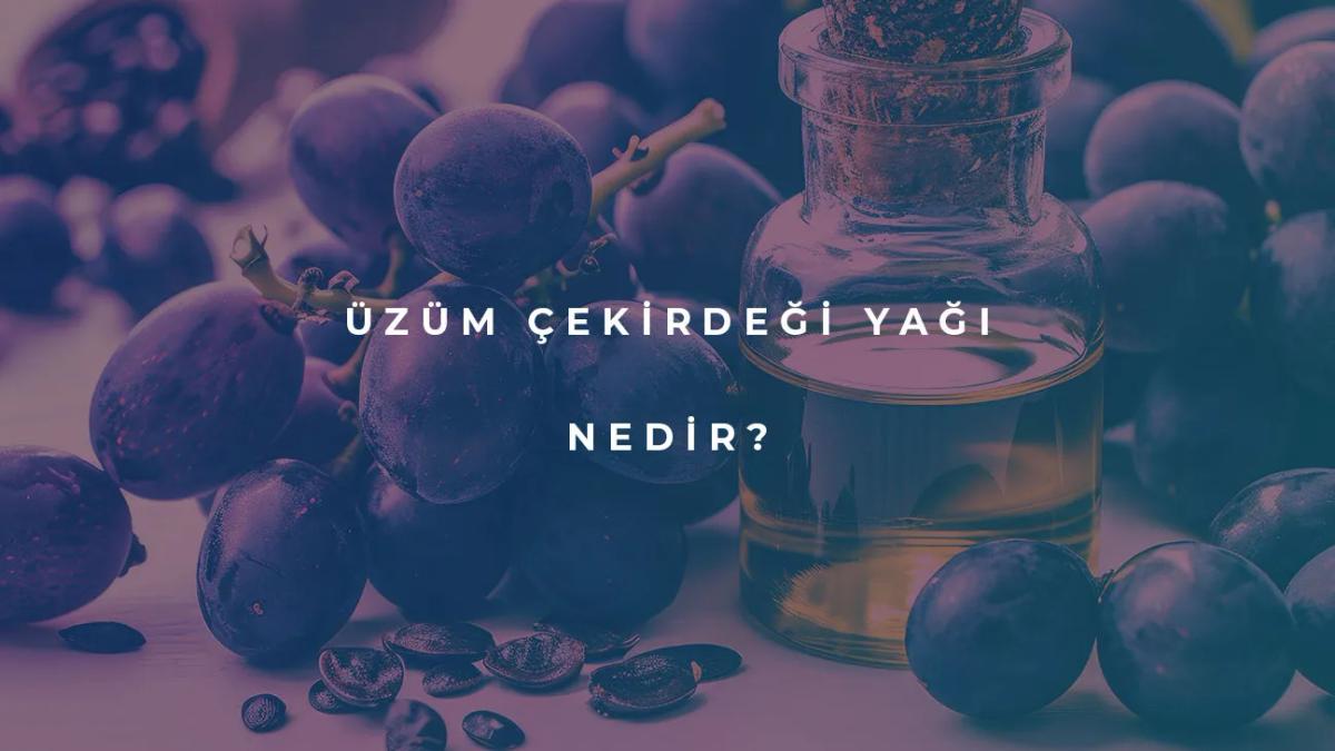 üzüm çekirdeği yağı nedir