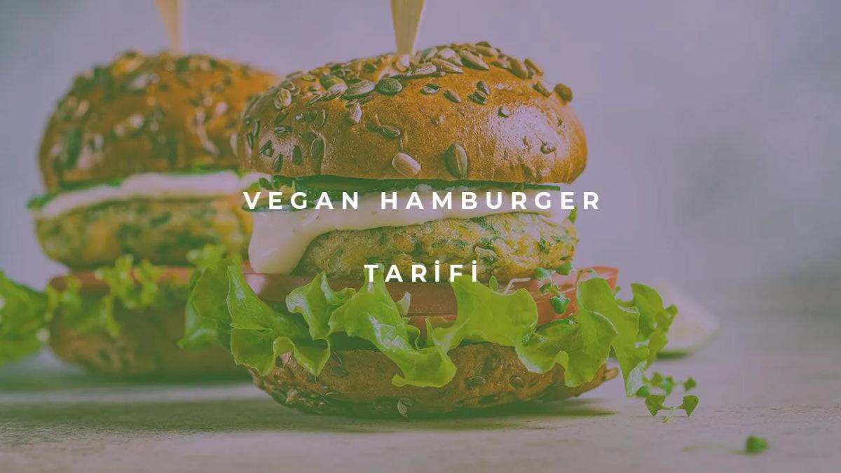 Vegan Hamburger Tarifi