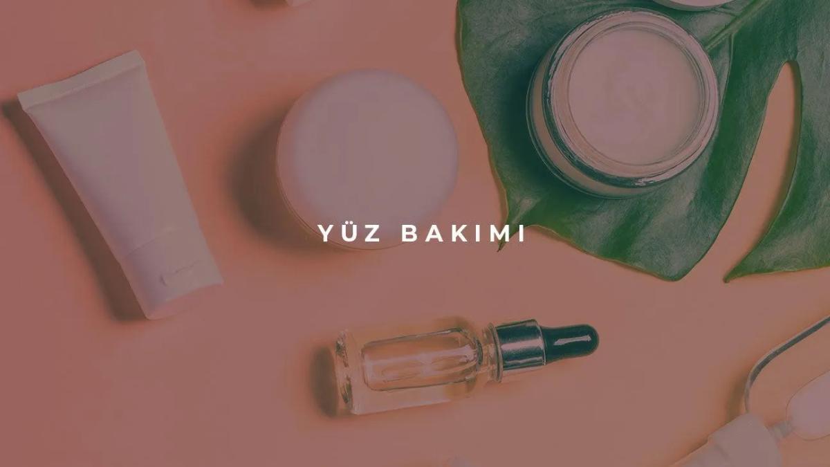 Yüz Bakımı Nedir?