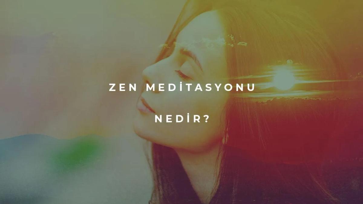 Zen Meditasyonu Nedir?